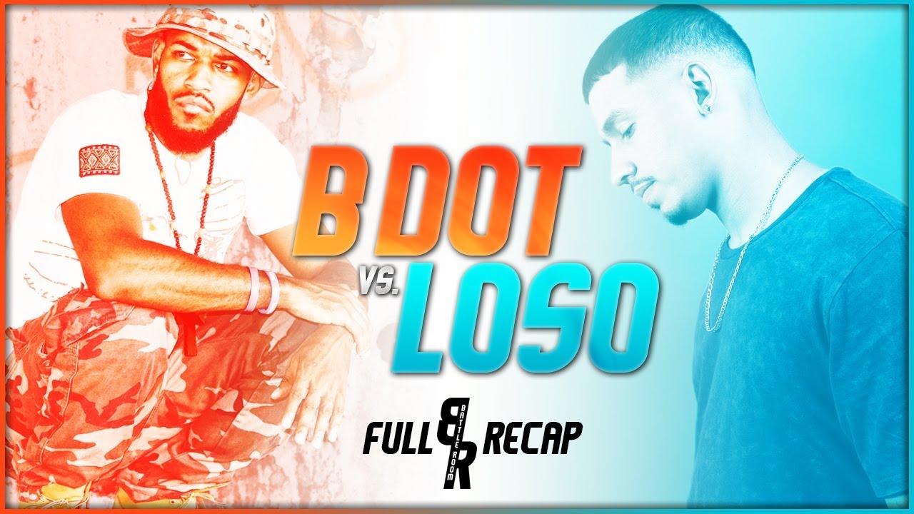 B DOT VS. LOSO (Full Recap)