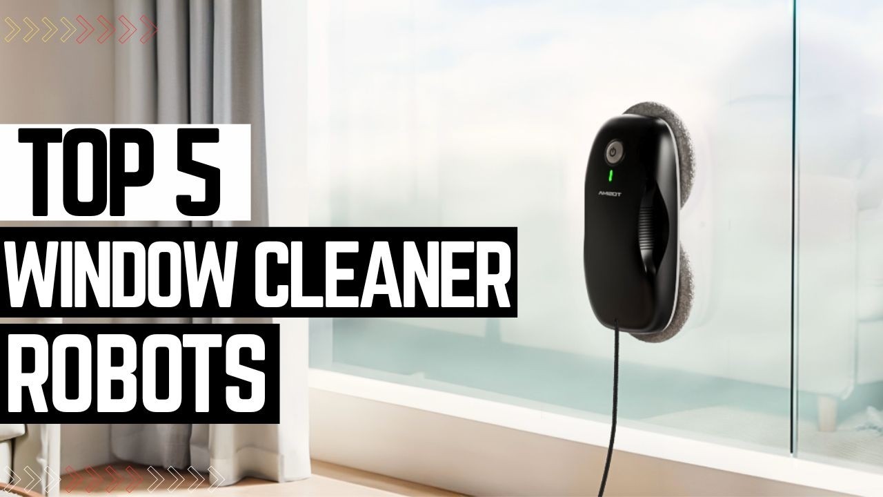 Top 5 Best Window Cleaning Robots in 2026