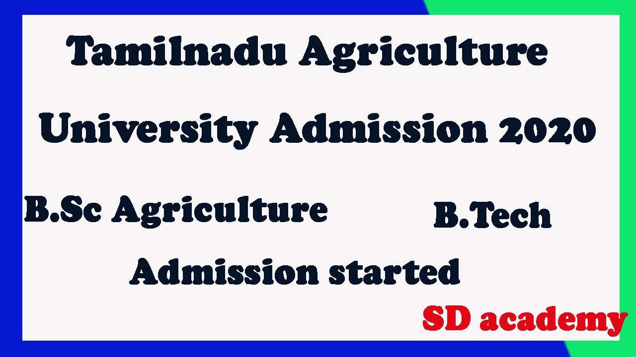 TNAU admission 2020/ Agricultural University Undergraduate Admissions 2020-21/SD academy