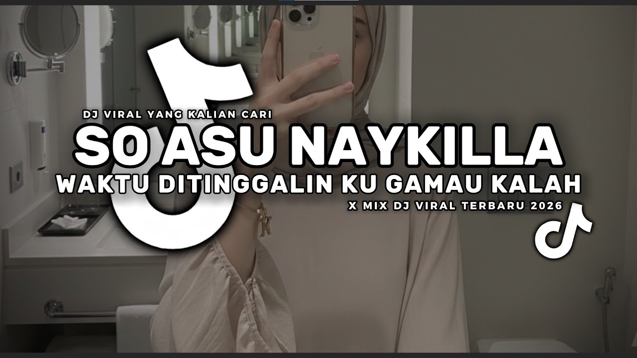 DJ TIKTOK TERBARU! SO ASU WAKTU DITINGGALIN KU GAMAU KALAH TERBARU 2026 YANG KALIAN CARI