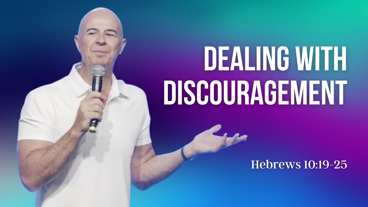 Dealing with Discouragement - Pastor Mark Jobe | Hebrews 10:19-25