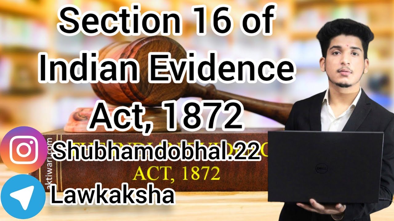 SECTION 16 OF INDIAN EVIDENCE ACT, 1872 🎓🎓@Lawkaksha