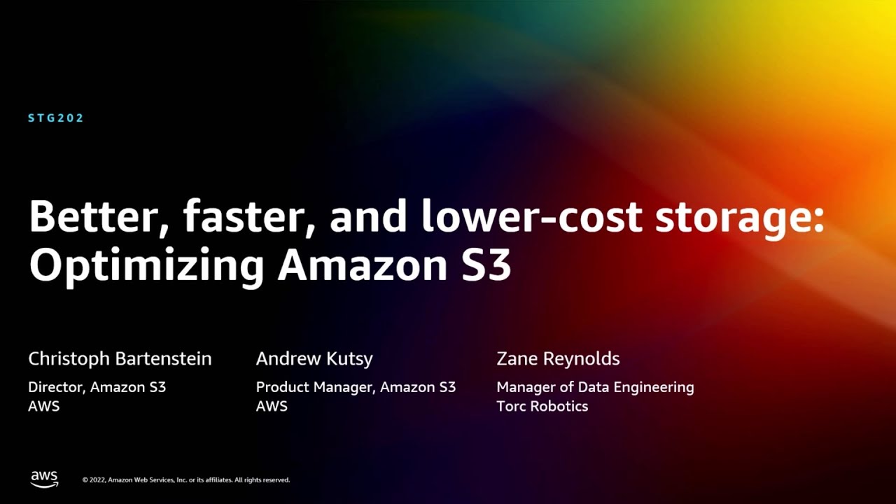 AWS re:Invent 2022 - Better, faster, and lower-cost storage: Optimizing Amazon S3 (STG202)