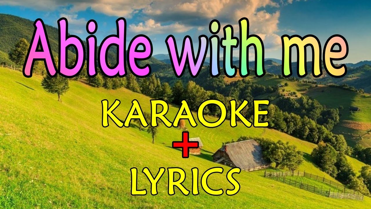 Abide with me - karaoke + lyrics