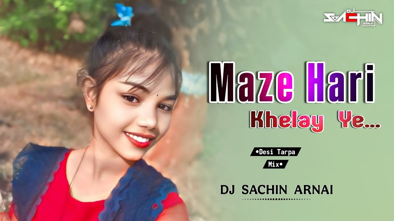 Maze Hari Khelay Ye Cricket | Desi Tarpa Mix | DJ SaCHin Arnai
