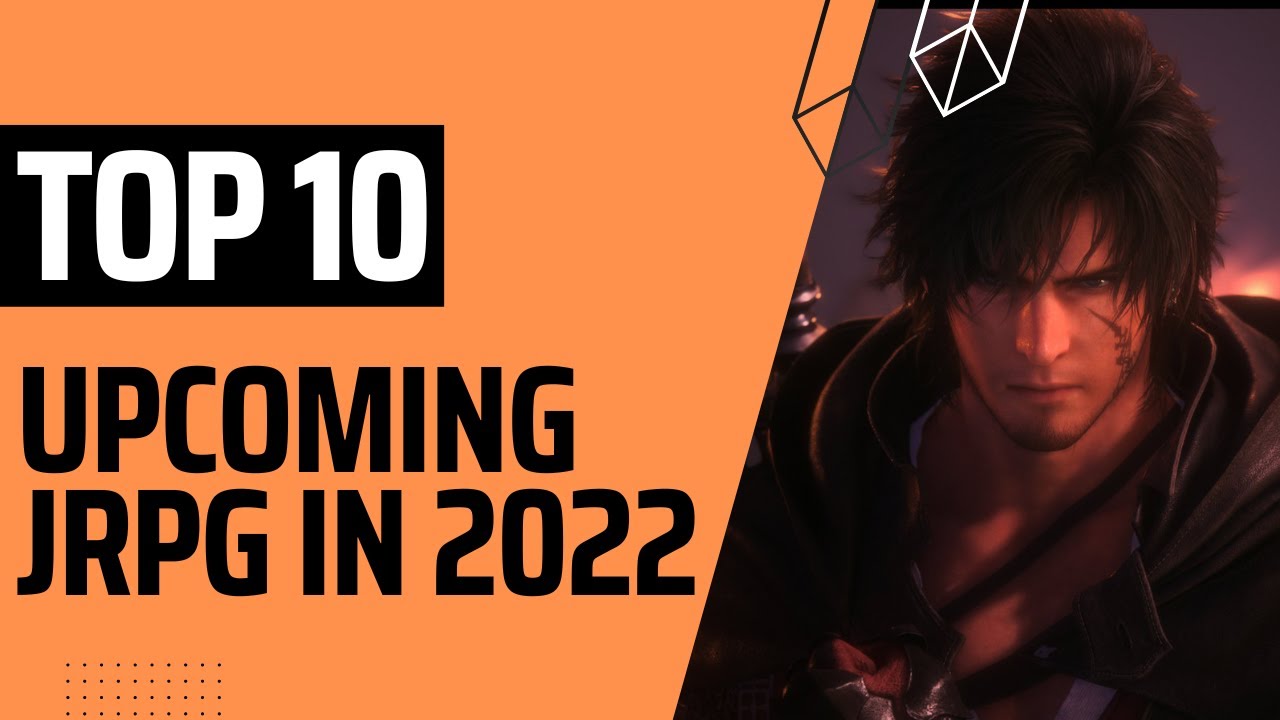 Top 10 Upcoming JRPG's in 2022