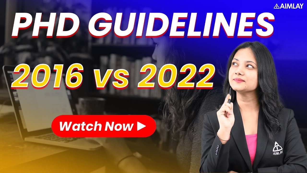 Phd Guidelines 2016 vs 2022 | UGC Regulations | Aimlay