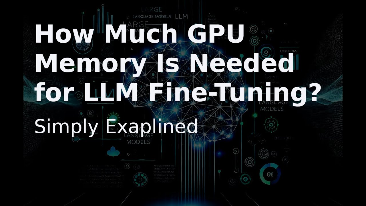 How Much GPU Memory Is Needed for LLM Fine-Tuning?