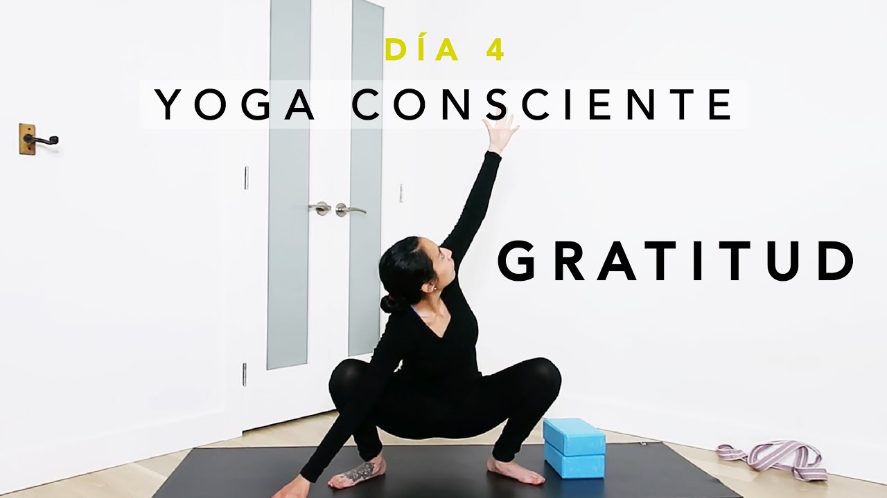 D&Iacute;A 4⚡️GRATITUD | YOGA CONSCIENTE PARA CONECTAR CON TU PODER | 15 MINUTOS | TODOS LOS NIVELES