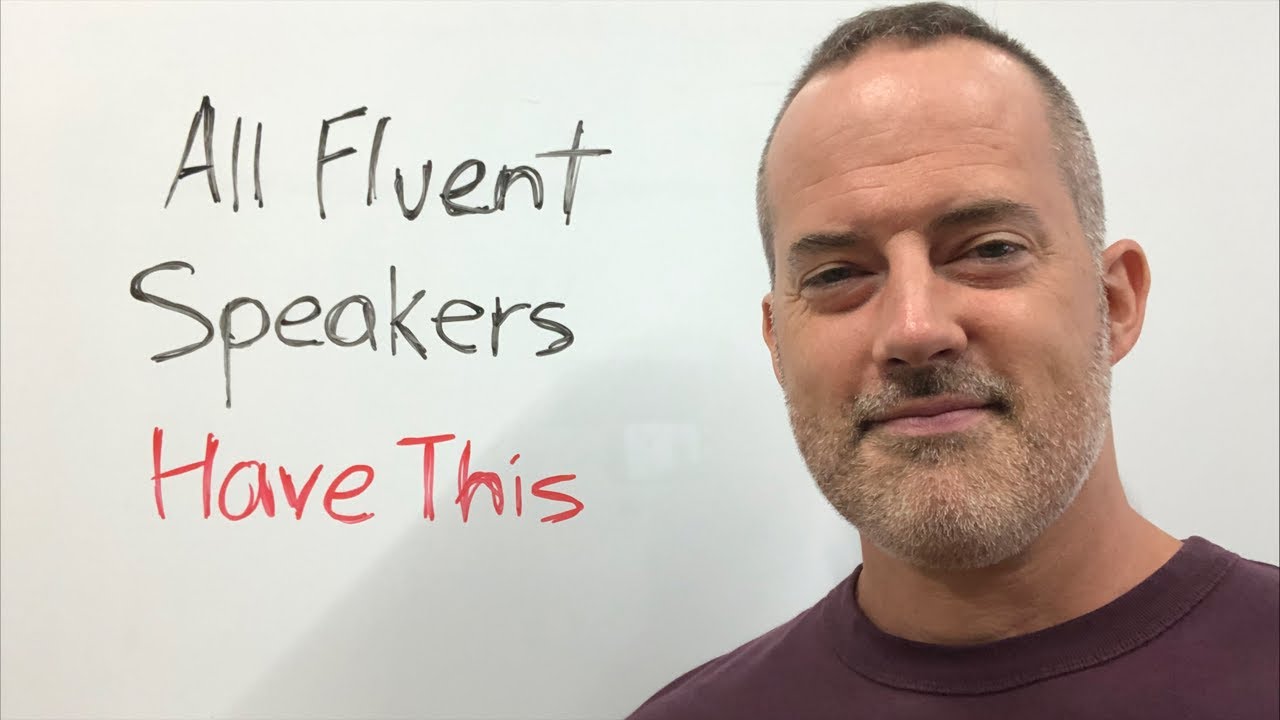The 1 Thing All Fluent English Speakers Have