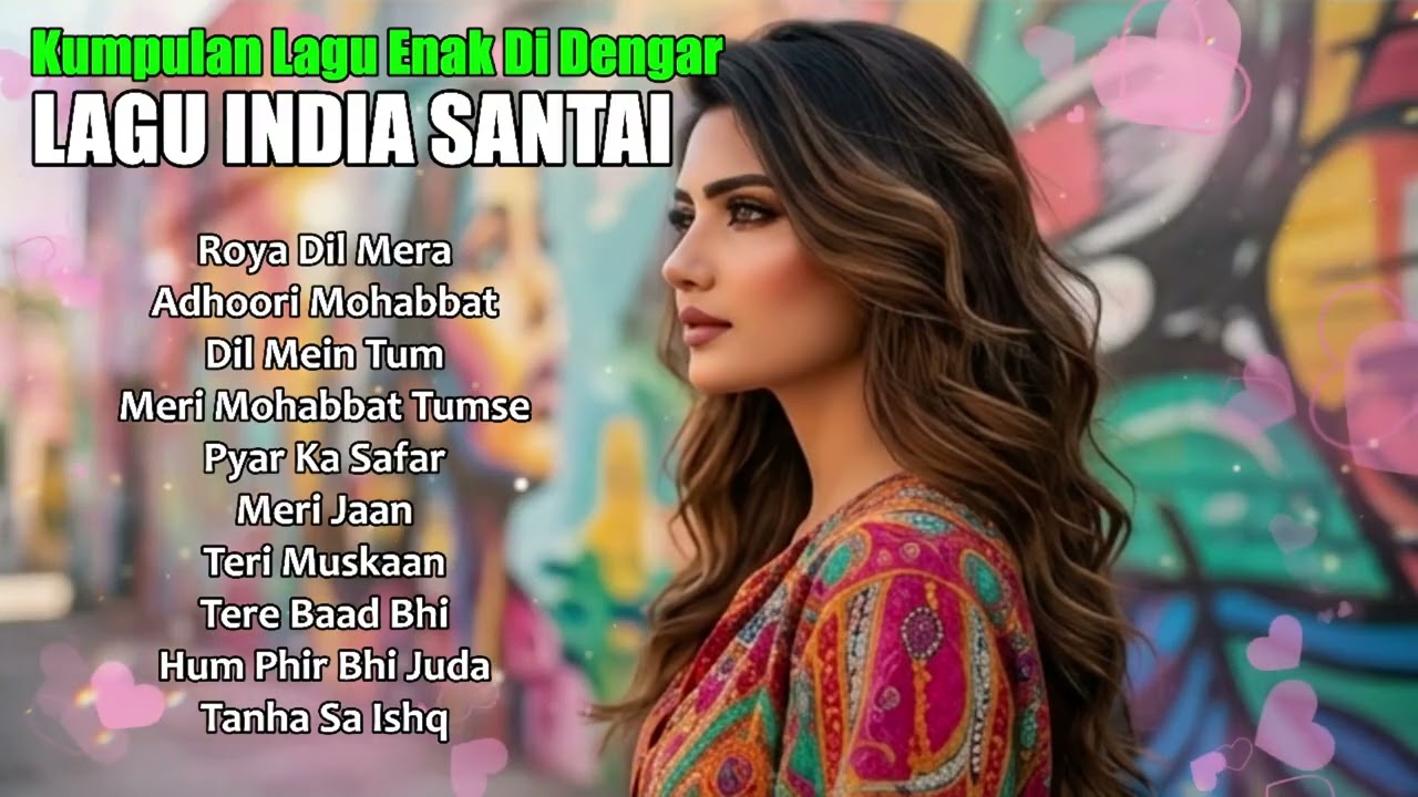 Lagu India Favorit Sepanjang Waktu | Musik Cinta yang Tak Pernah Membosankan