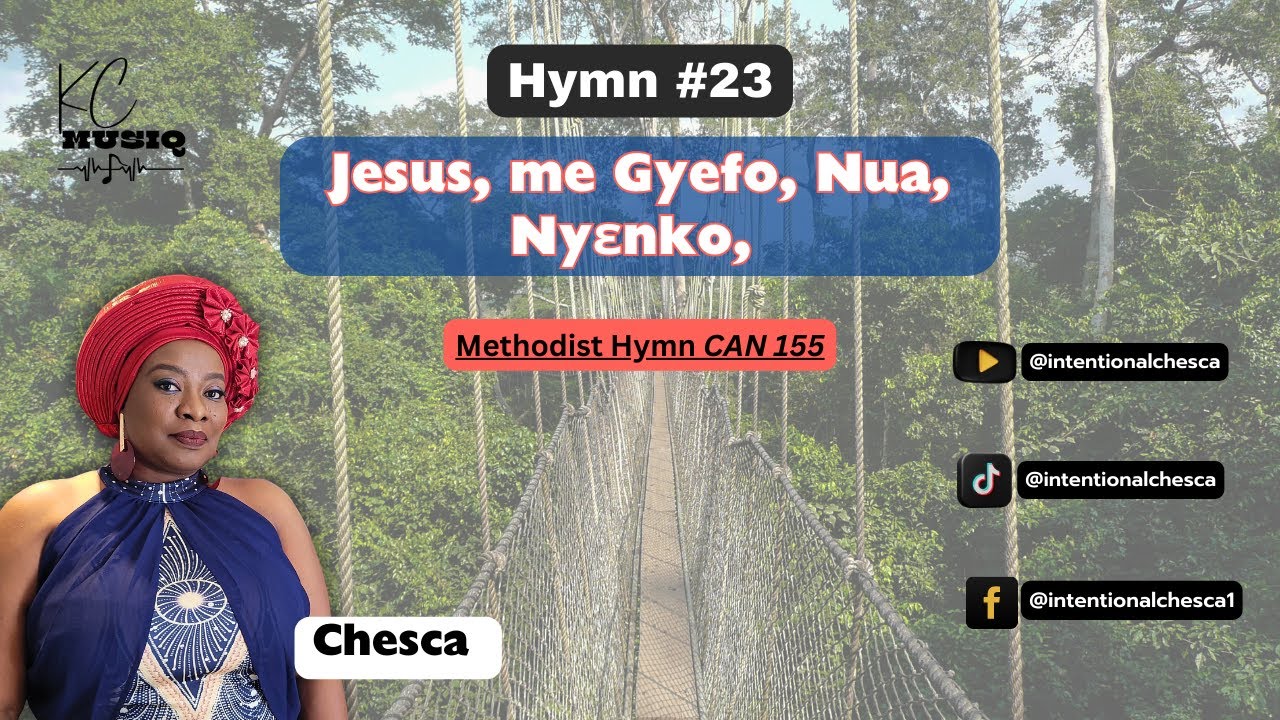 Jesus, me Gyefo, Nua, Nyɛnko // CHESCA