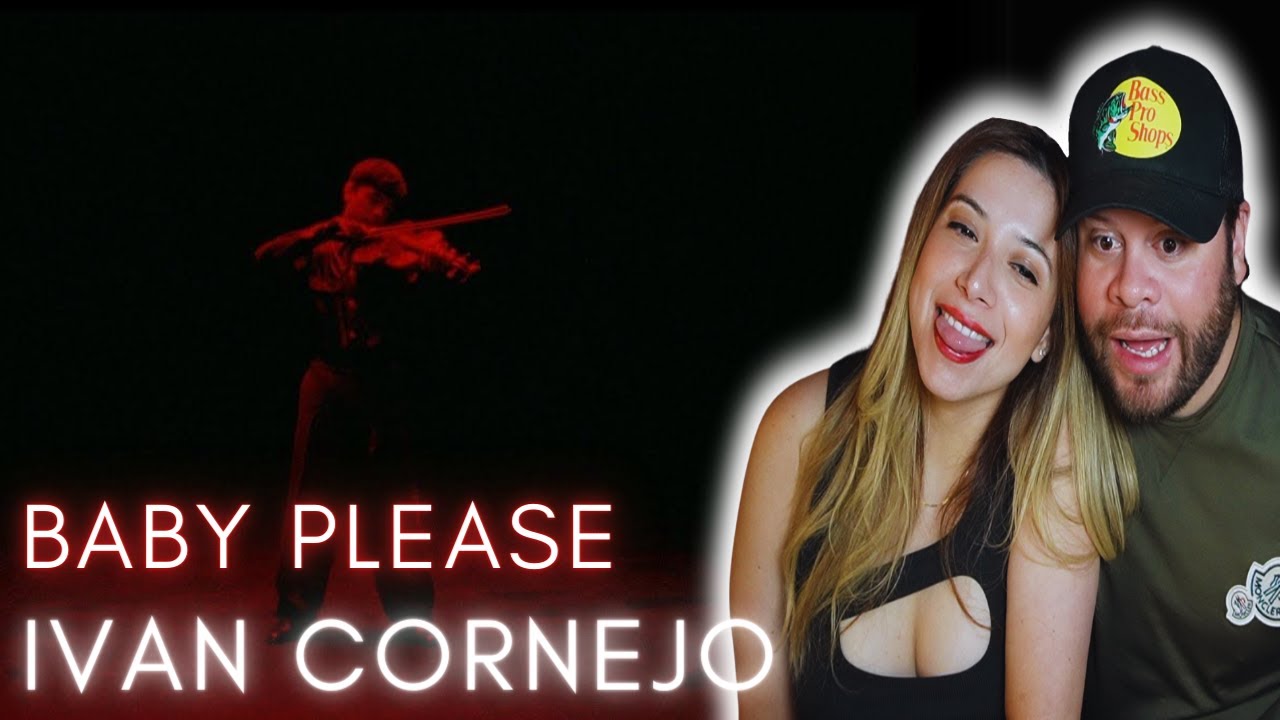 IVAN CORNEJO - BABY PLEASE !! [REACCION]