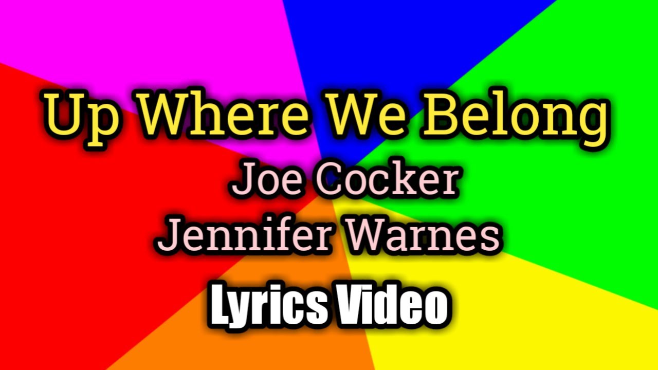 Up Where We Belong (Lyrics Video) - Joe Cocker and Jennifer Warnes