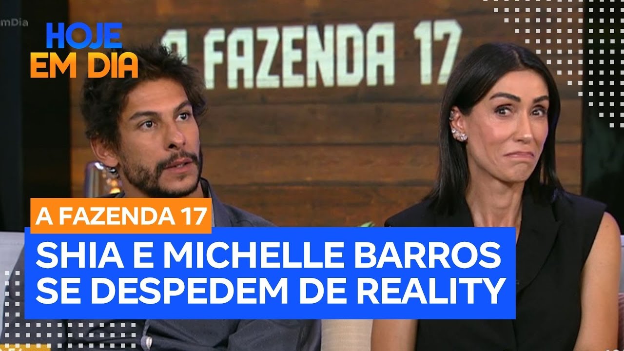 Shia e Michelle comentam suas eliminações e relembram trajetórias em A Fazenda 17