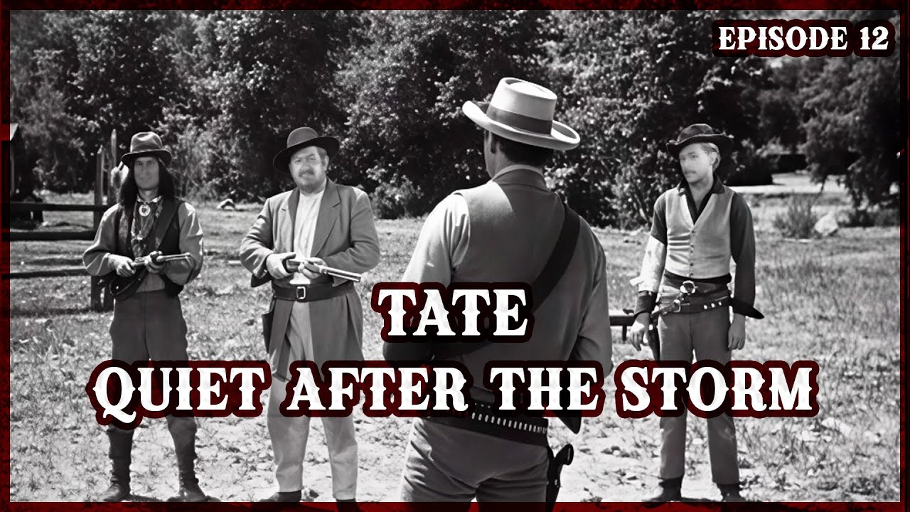 Quiet After the Storm – Tate Ep 12 | One-Armed Bounty Hunter vs Brothers Revenge | Western TV Series