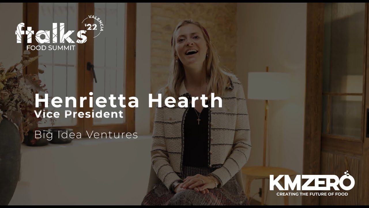 Entrevista a Henrietta Hearth. Vice President Big Idea Ventures en #ftalks22 by KM ZERO