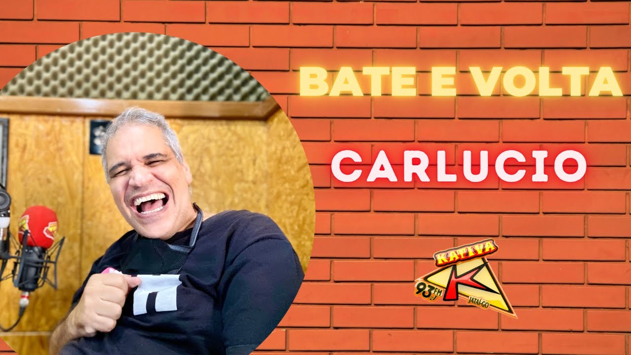 BATE E VOLTA COM CARLUCIO - KATIVA FM