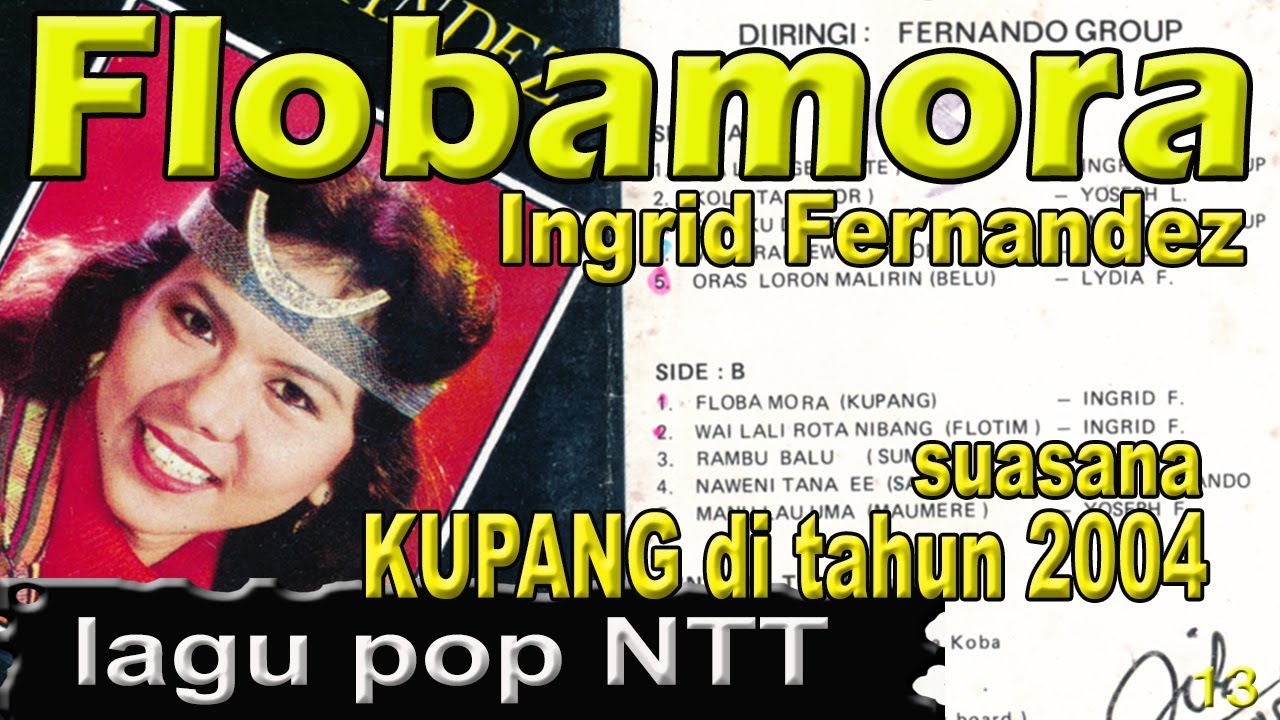 Lagu FLOBAMORA versi 1980-an & kota Kupang 2004
