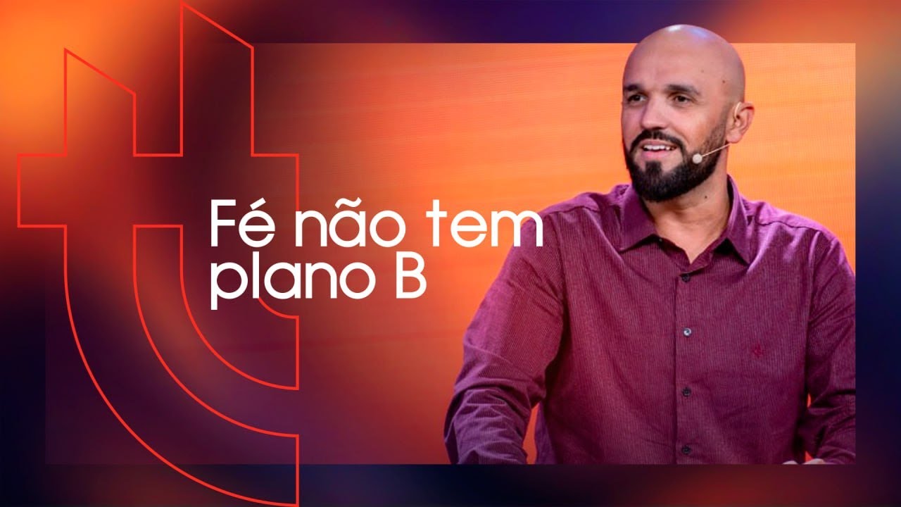 Fé não tem plano B - Fernando Leal