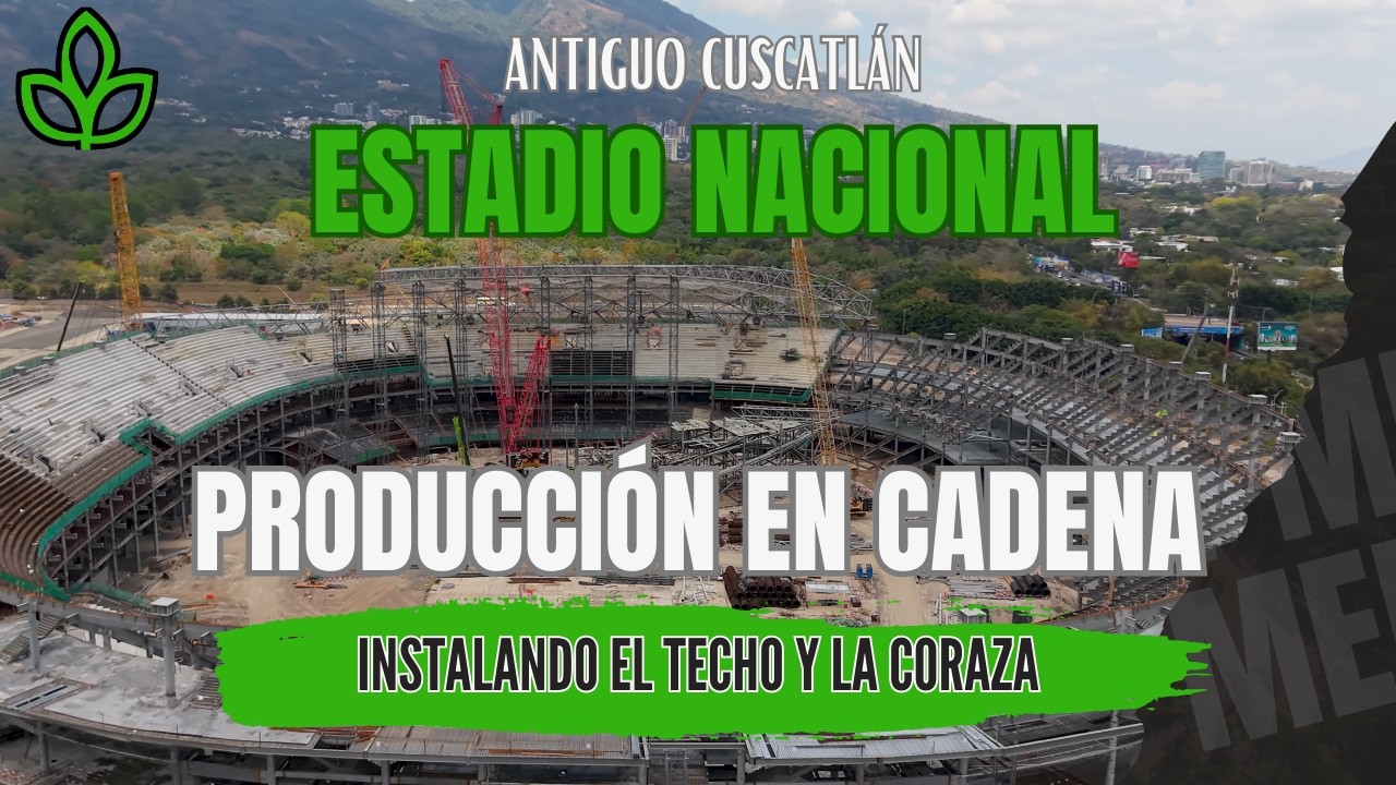 Estadio Nacional El Salvador Sistema de Producción en Cadena Grandes Avances Reportaje 4K