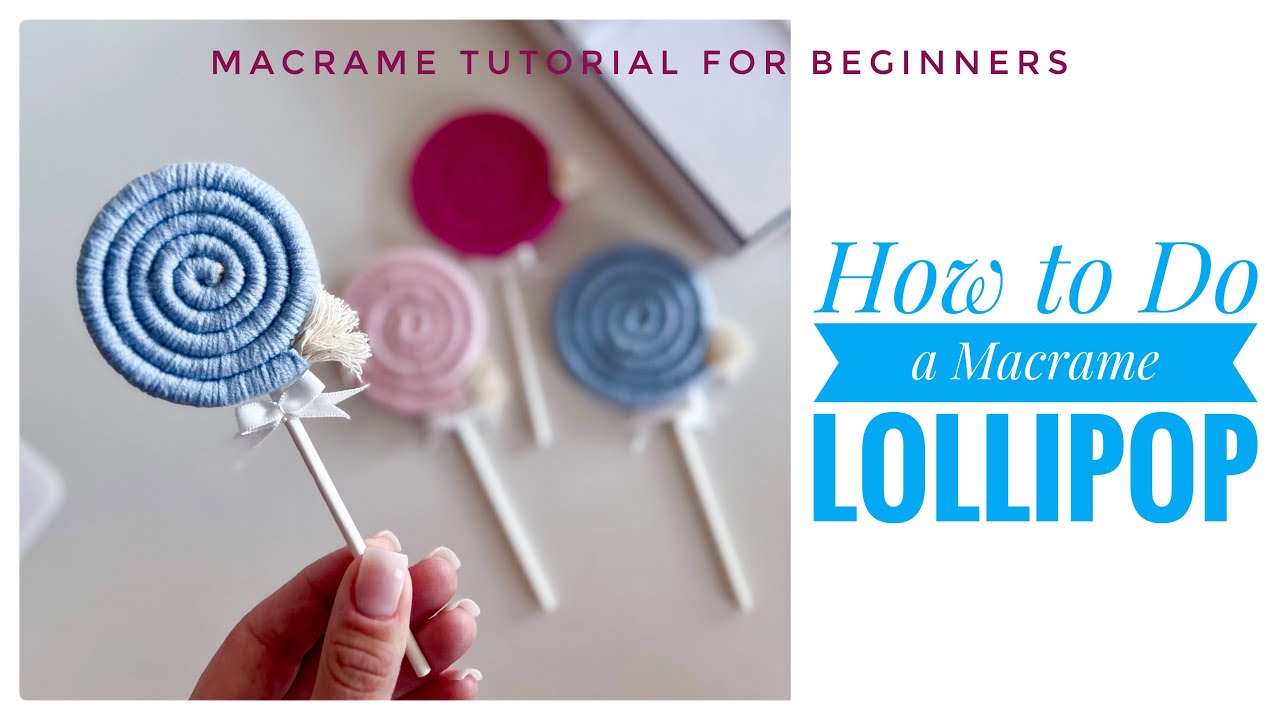 How to Make a Macrame Lollipop- Easy and Fast- Macrame tutorial with MateriL Description