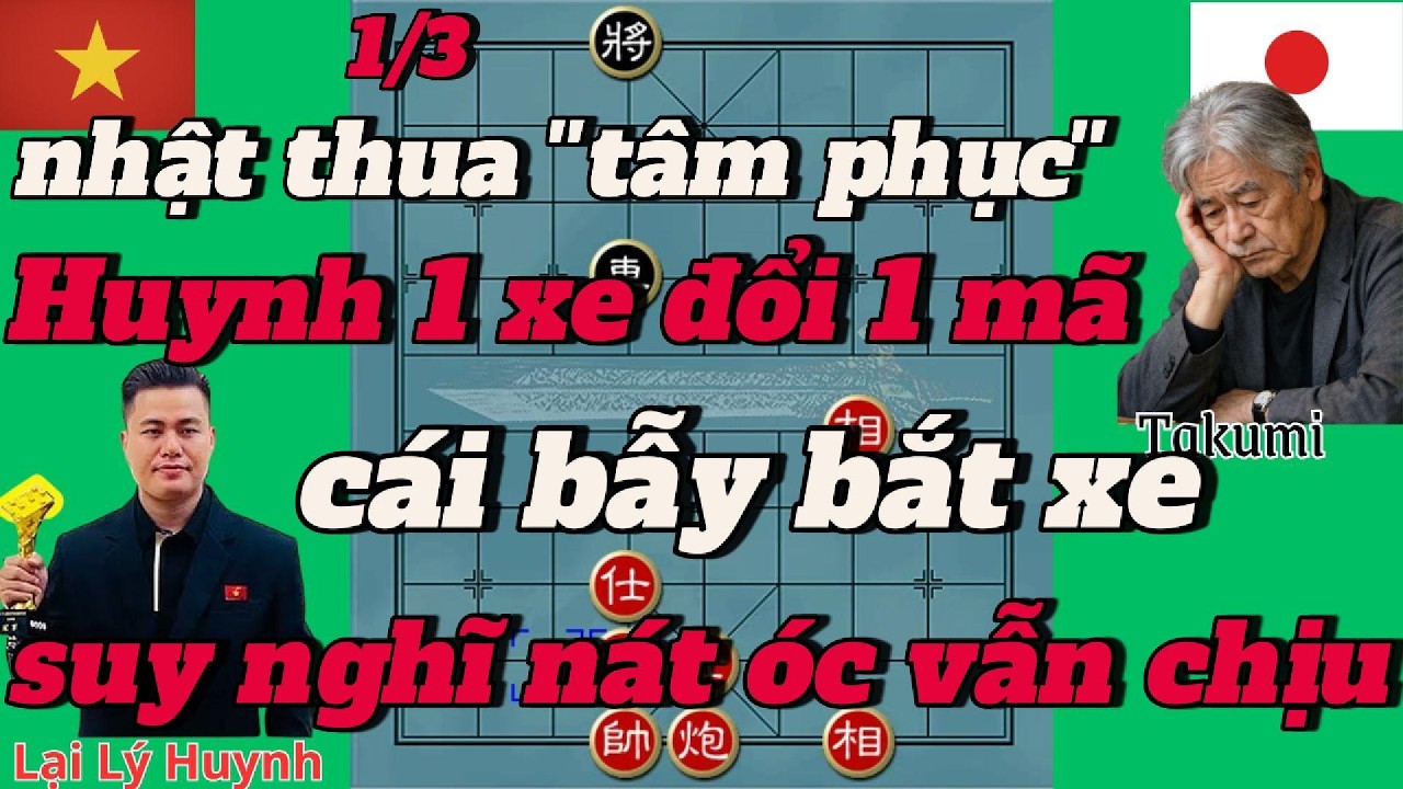 nhật thua tâm phục ! Huynh 1 xe đổi 1 mã ,cái bẫy bắt xe nhật suy nghĩ nát óc vẫn chịu