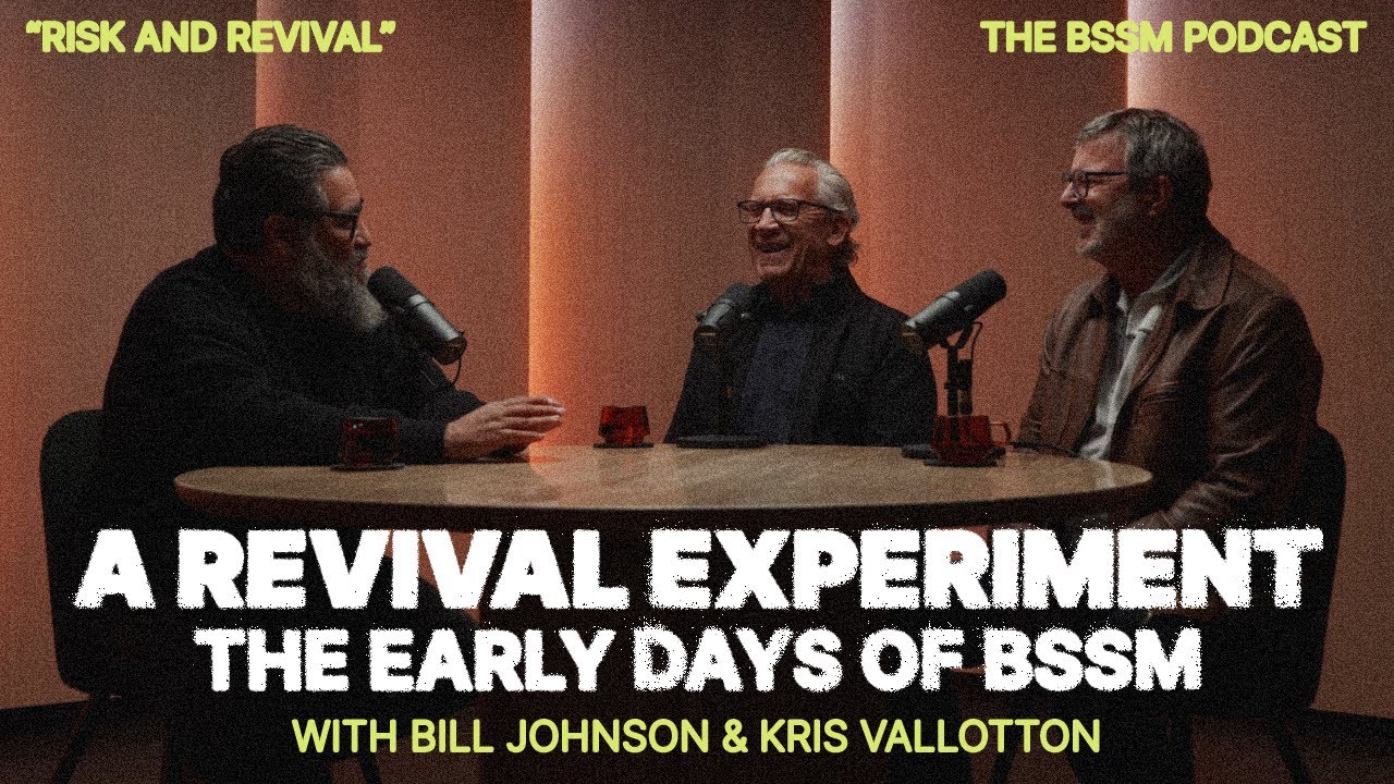 🎙️ A Revival Experiment: The Early Days Of BSSM - w/ Bill Johnson & Kris Vallotton