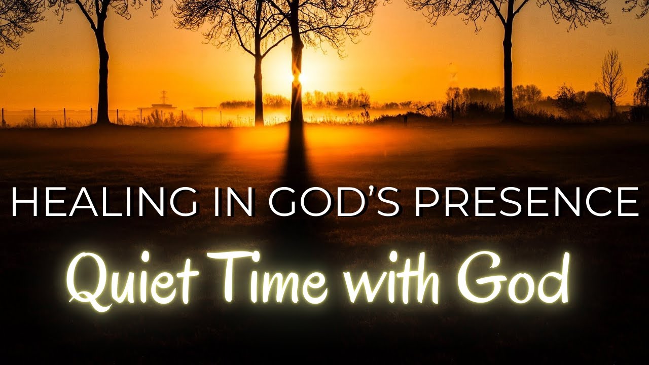 QUIET TIME WITH GOD 🕊️ Find Healing & Renewal in God's Presence