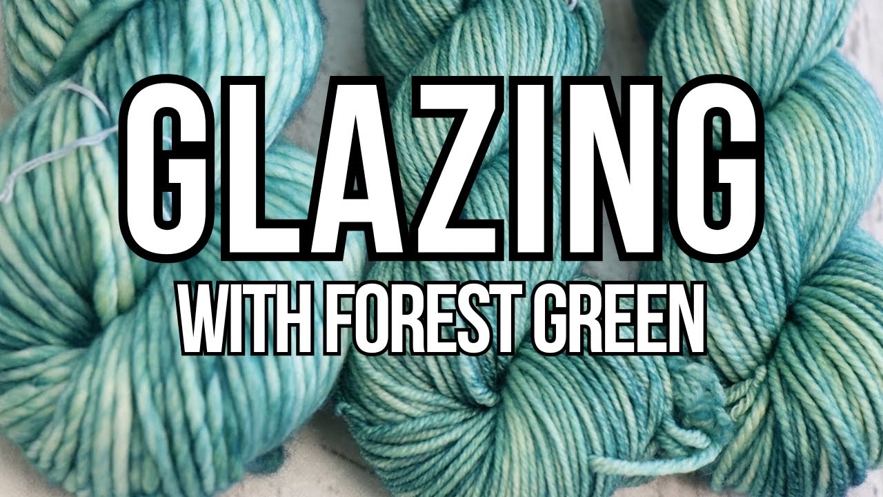 Glazing Yarn with Forest Green Dye; Will this Work?!?  (Dyepot Weekly 537)