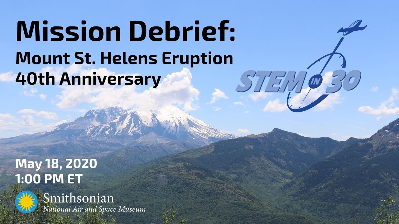 Mount St. Helens 40th Anniversary: STEM in 30 Mission Debrief