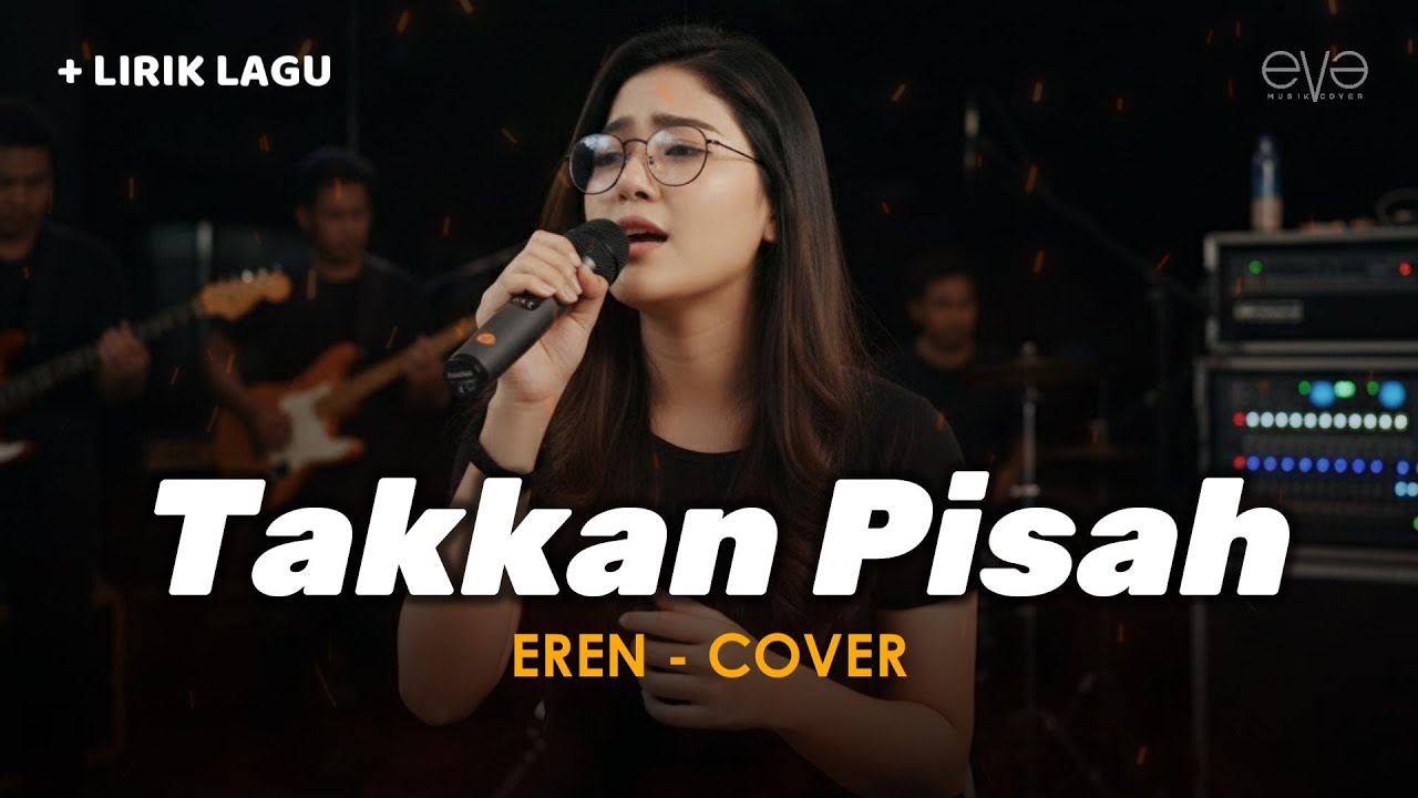 TAKKAN PISAH - EREN (COVER + LIRIK) BY EVA MUSIK