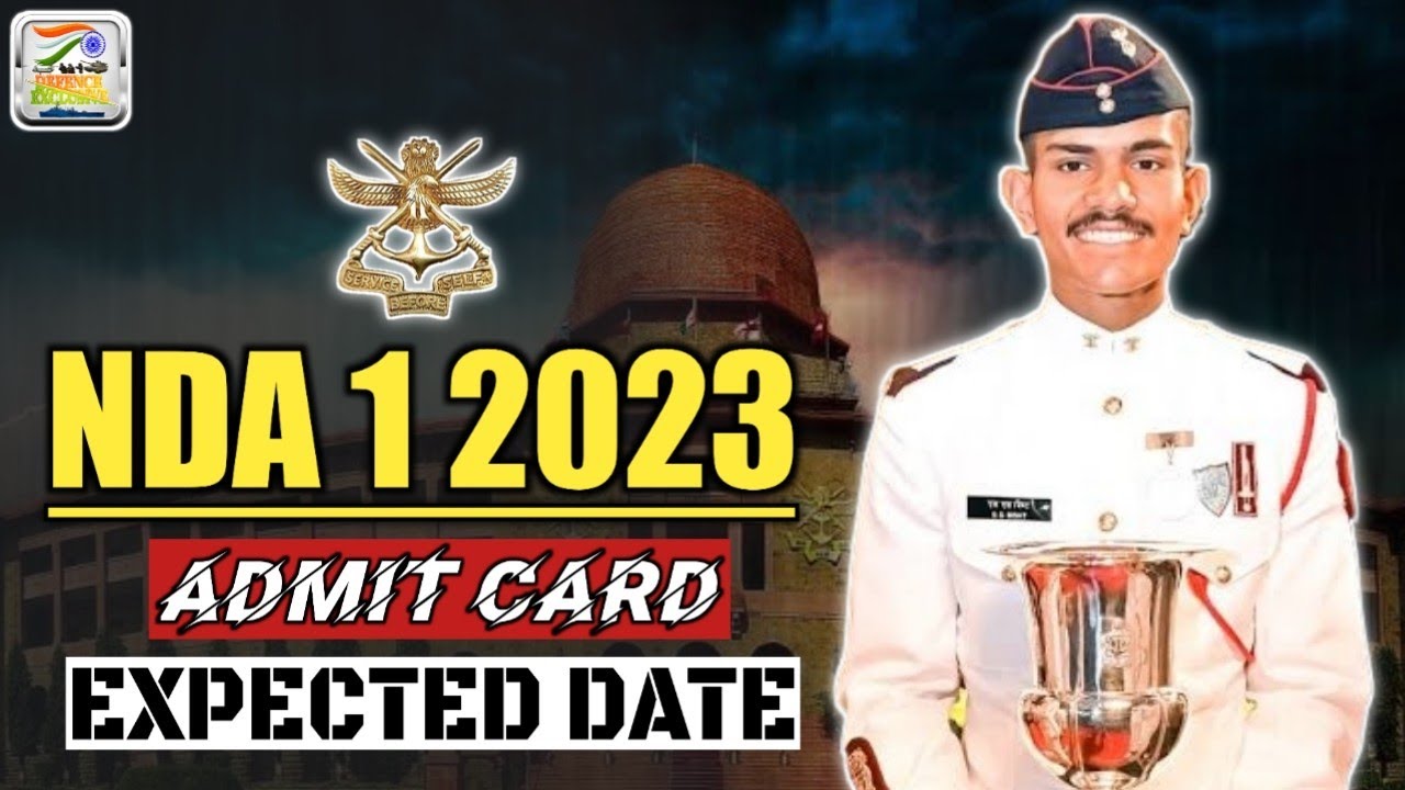 NDA 1 2023 Admit Card Expected Date And Downloading Process | NDA 1 2023 Important Documents