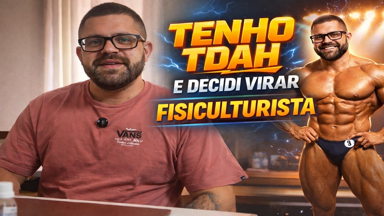 TENHO TDAH E DECIDI VIRAR FISICULTURISTA - SERÁ QUE É POSSÍVEL?