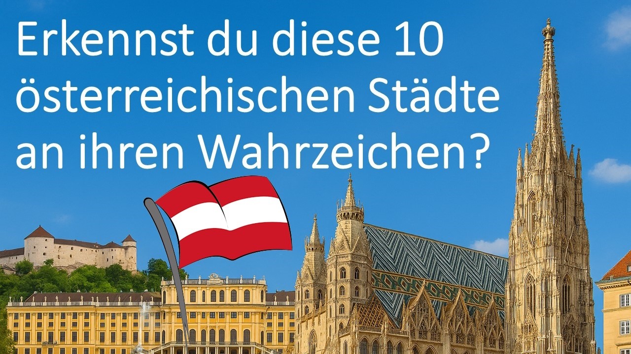 Erkennst du diese 10 &ouml;sterreichischen St&auml;dte an ihren Wahrzeichen? 🏰⛪🇦🇹