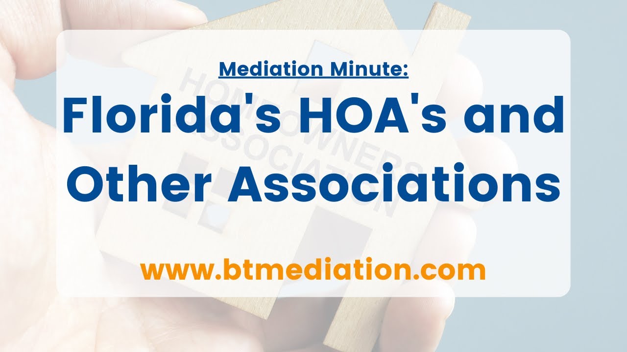 Mediation Minute: Florida's HOA's and Other Associations