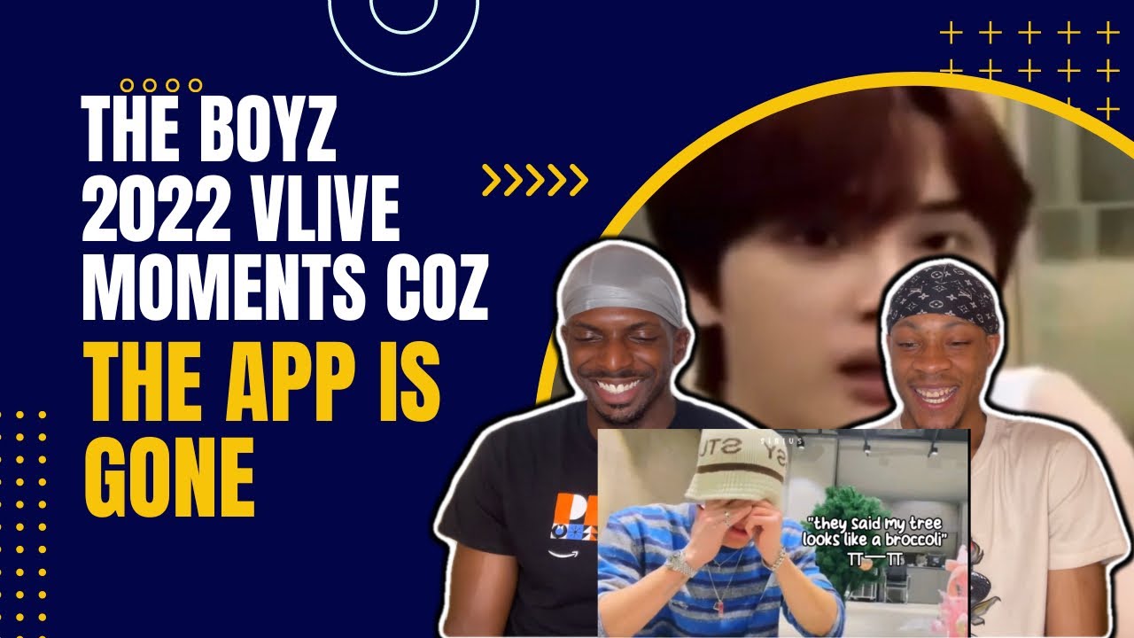 THE BOYZ 2022 vlive moments coz the app is gone reaction!!!