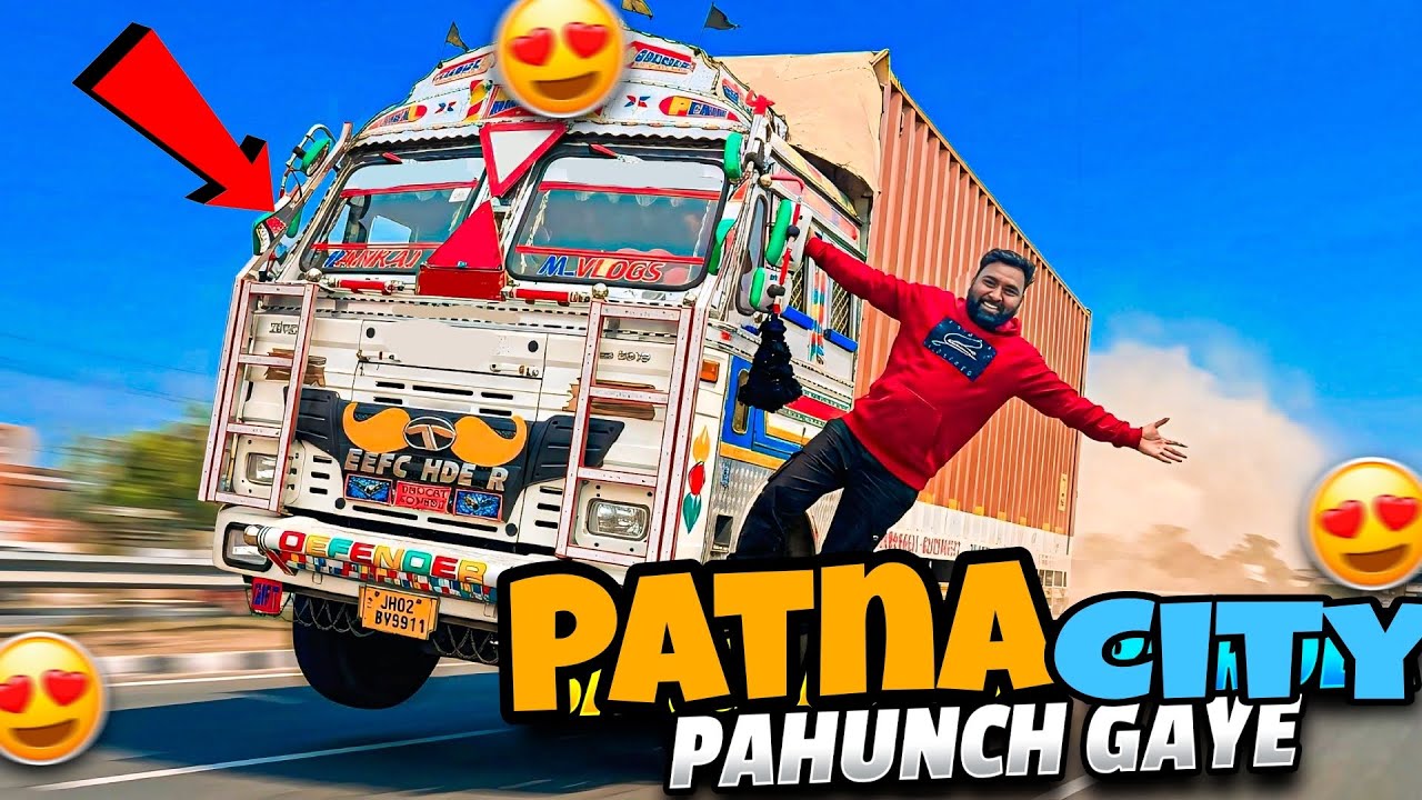 Finally Patna City Pahunch Gaye || Total 2200 Kilometres Ab Koun Helper Aayega Truck Me || #Vlog