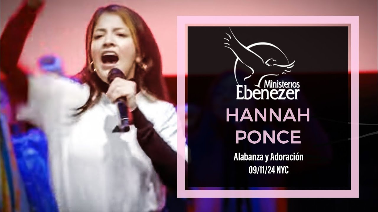 Hannah Ponce - Alabanza y Adoración 09/11/24 NYC
