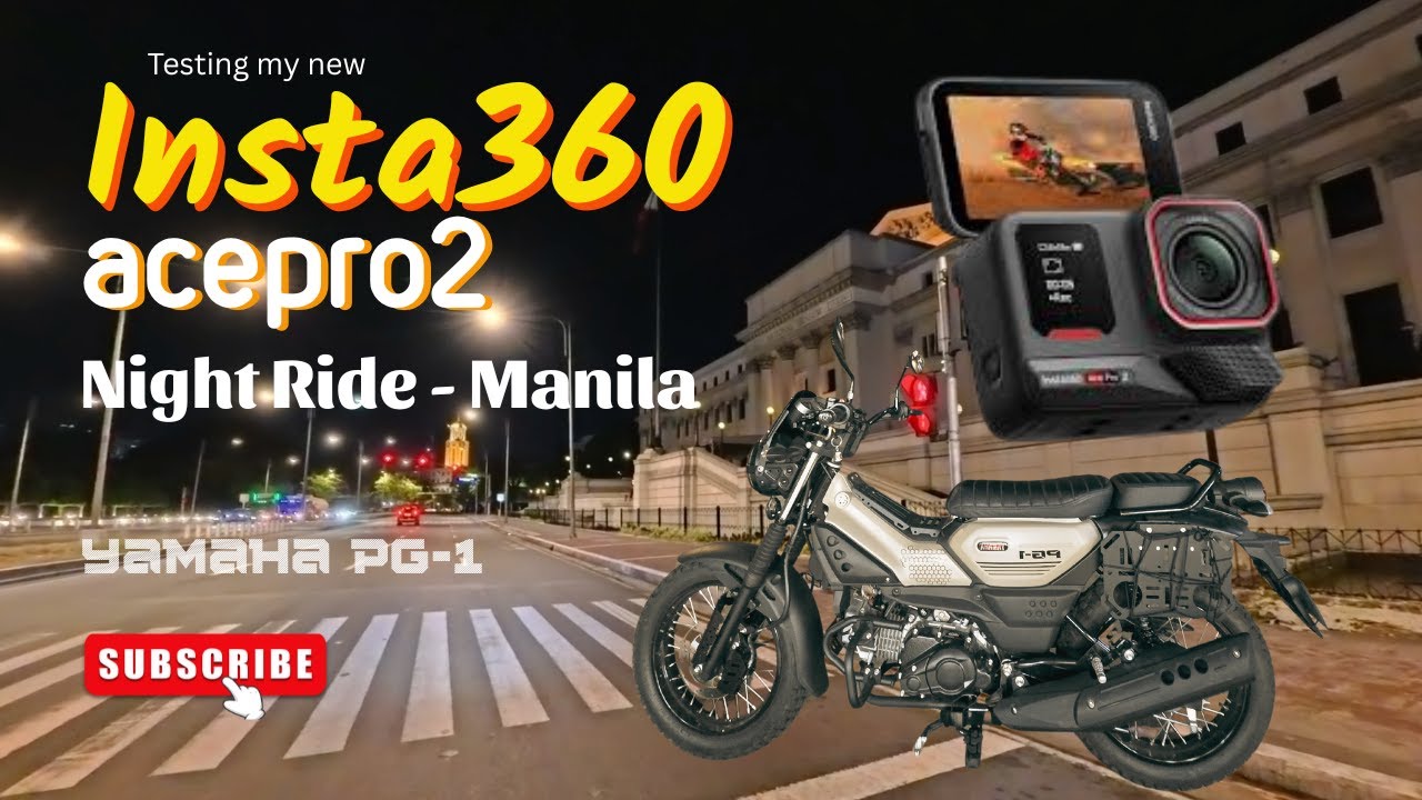 Night Ride to Manila | Yamaha PG-1 + Insta360 Ace Pro 2 Test Ride!