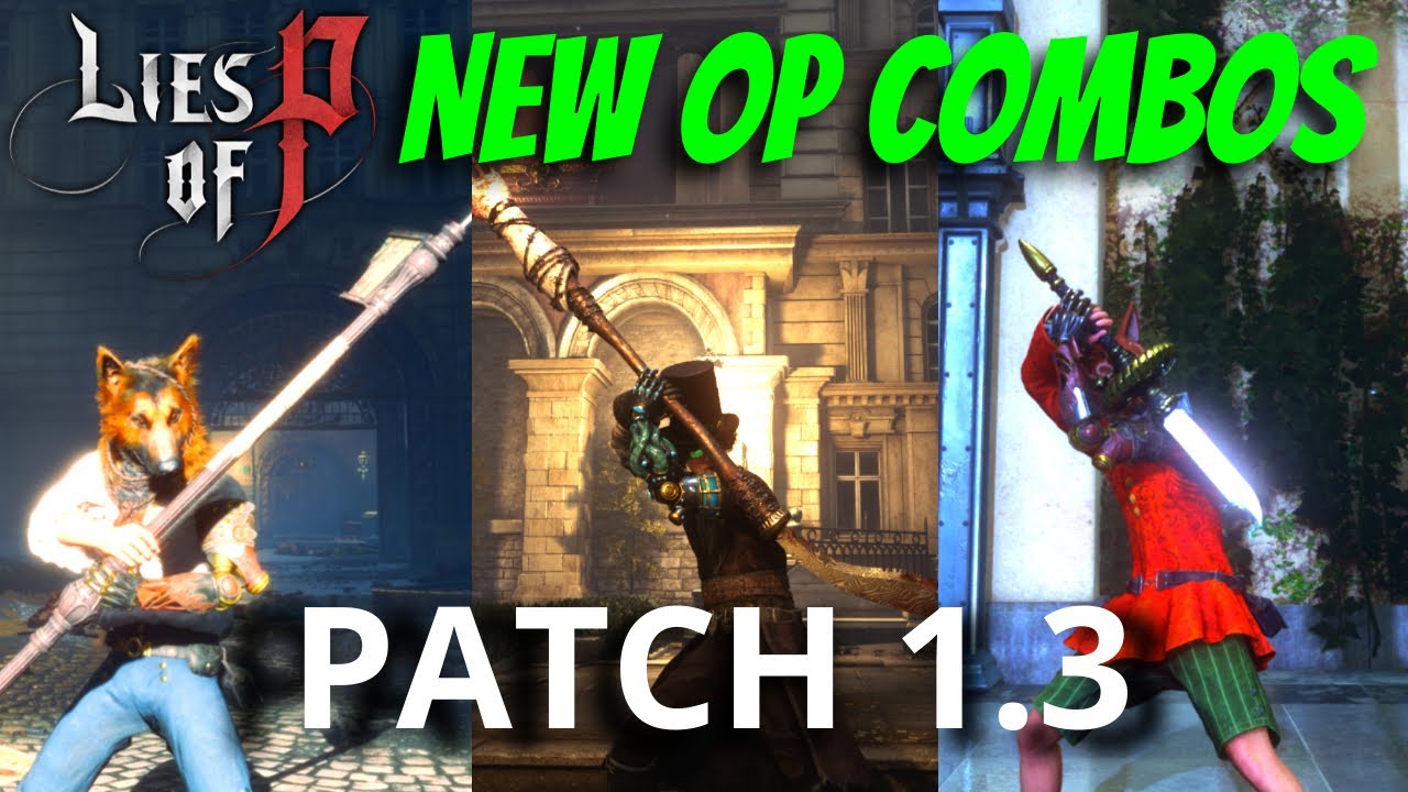 These New Weapon Combinations Are Amazing! Lies of P- Patch 1.3 OP Builds
