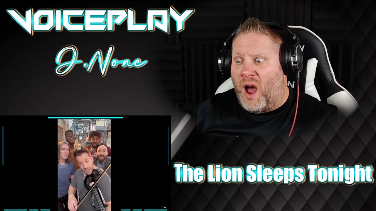 VoicePlay - The Lion Sleeps Tonight (ft J.None) | REACTION