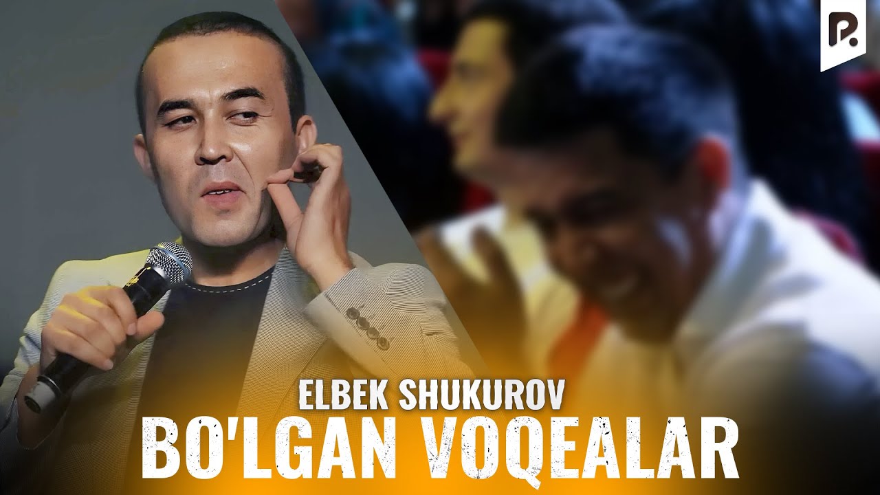 Elbek Shukurov - Bo'lgan voqealar