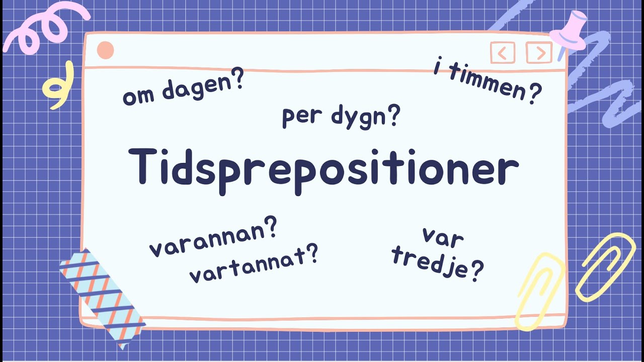 I veckan? Om dagen? Varannan? Prepositioner Hur ofta?