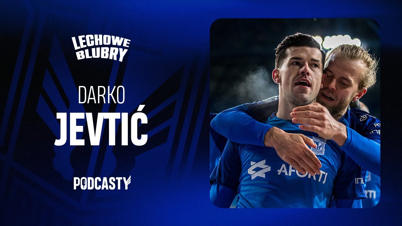 PODCAST | Lechowe Blubry | Odcinek 3. | Darko Jevtić