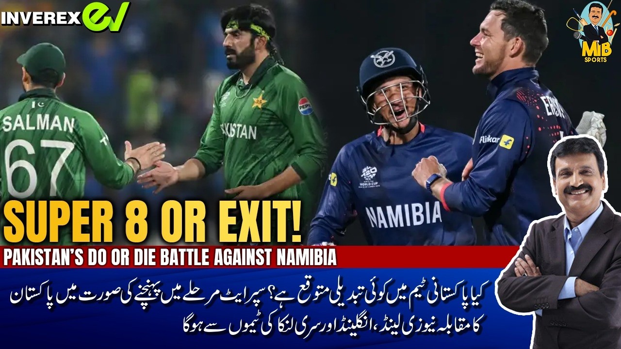 SUPER 8 OR EXIT! | Pakistan’s Do or Die Battle against Namibia | Mirza Iqbal Baig