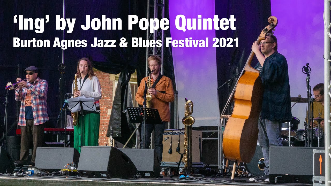 Ing by John Pope Quintet at Burton Agnes Jazz & Blues Festival 2021