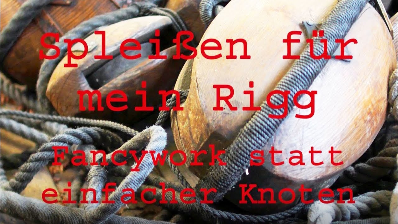 Augsplei&szlig; statt Knoten - sch&ouml;nes Tauwerk f&uuml;r meine Eigenbau- Segelboot