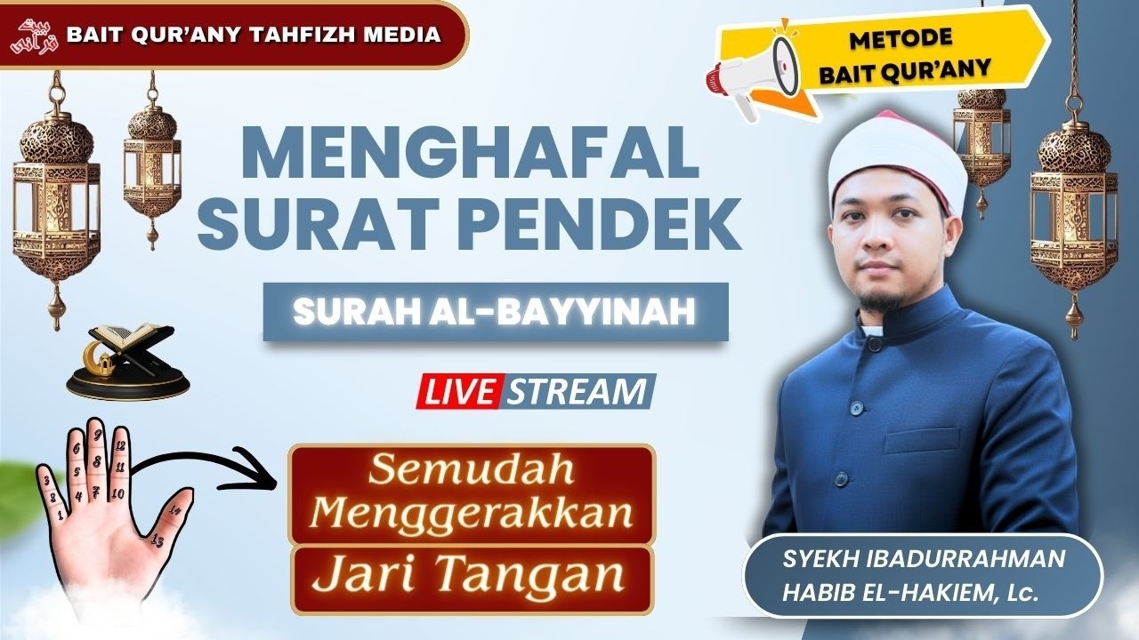 🔴 Menghafal Surat Al-Bayyinah | Metode Bait Qur'any | Syekh Ibadurrahman Habib El-Hakiem, Lc.