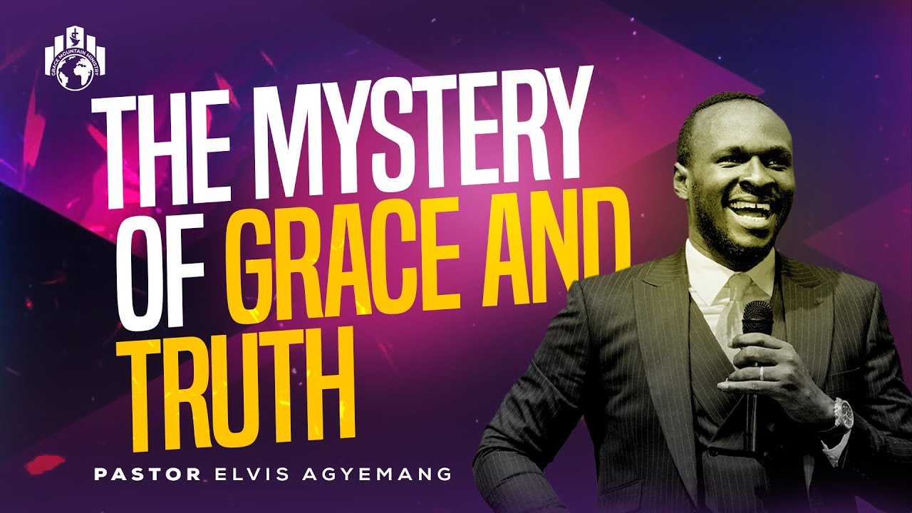 The mystery of Grace and Truth | Pastor Elvis